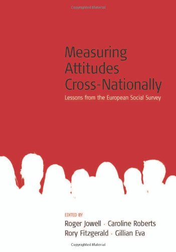 Measuring Attitudes Cross-Nationally: Lessons from the European Social Survey