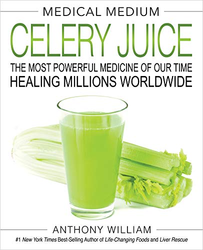 Medical Medium Celery Juice: The Most Powerful Medicine of Our Time Healing Millions Worldwide (Medical Medium Series) (English Edition)