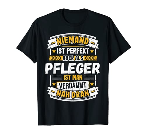 Nadie es perfecto pero como cuidador frase en alemán "Pflekraft Job". Camiseta