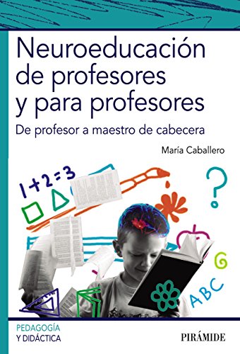 Neuroeducación de profesores y para profesores: De profesor a maestro de cabecera (Psicología)