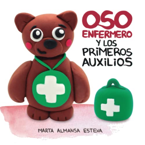 Oso Enfermero y los primeros auxilios: un cuento educativo para aprender primeros auxilios - 2 a 6 años