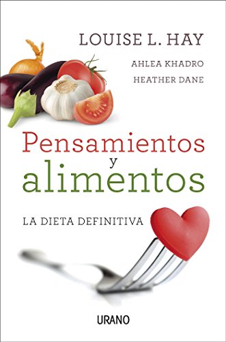 Pensamientos y alimentos: La dieta definitiva (Técnicas corporales)