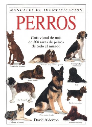 PERROS. MANUAL DE IDENTIFICACION (GUIAS DEL NATURALISTA-ANIMALES DOMESTICOS-PERROS)