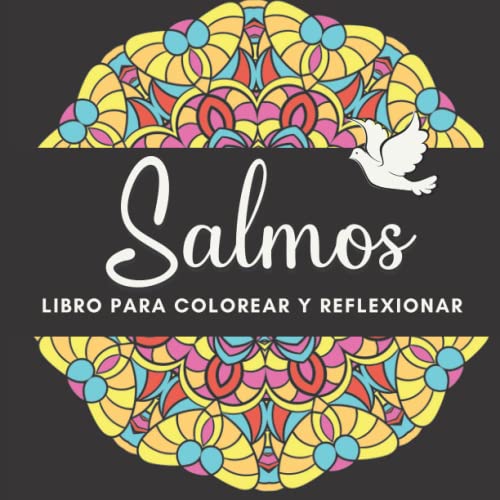 SALMOS: Libro para Colorear: Colorea los Salmos. Libro para adultos que ayuda a relajarse y controlar la ansiedad. Frases religiosas inspiradoras ... para ayudarte a pensar en la Palabra de Dios