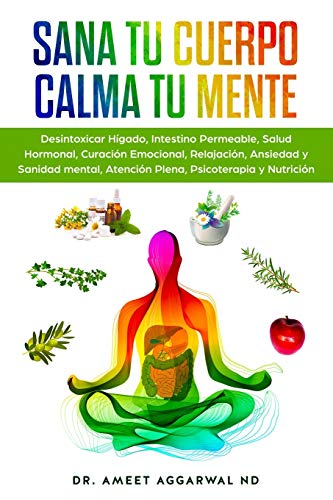 Sana tu Cuerpo, Calma tu Mente: Desintoxicar Hígado, Intestino Permeable, Salud Hormonal, Curación Emocional, Relajación, Ansiedad y Sanidad mental, ... holistica, Intestino permeable, Higado)