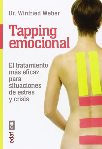 TAPPING EMOCIONAL. EL TAPPING MÁS EFICAZ PARA SITUACIONES DE ESTRÉS Y CRISIS.: 1 (Plus Vitae)