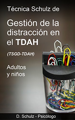 Técnica Schulz de Gestión de la Distracción en el TDAH: (TSGD-TDAH)