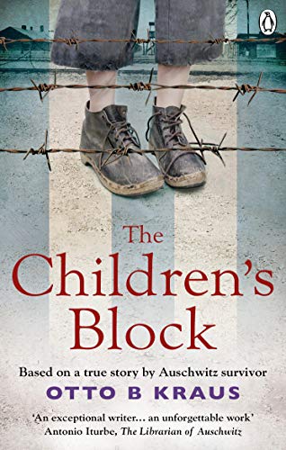 The Children's Block: Based on a true story by an Auschwitz survivor (English Edition)