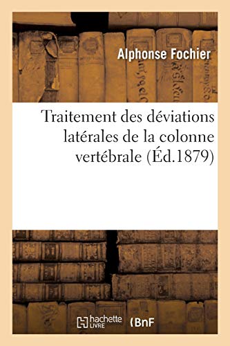 Traitement des déviations latérales de la colonne vertébrale: Par l'Auto-Suspension Et Le Corset Plâtré, Méthode de Sayre (Sciences)