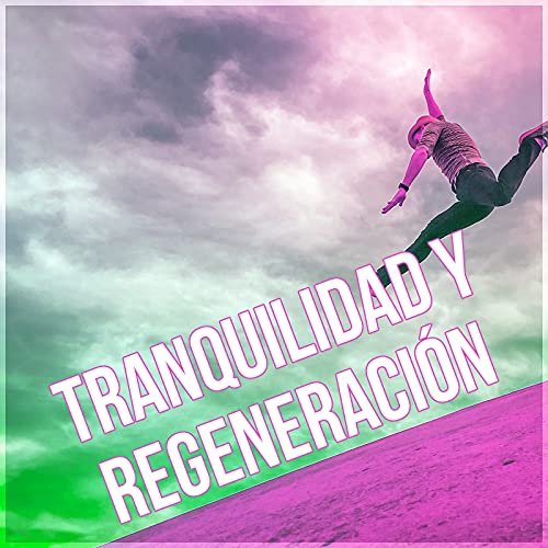 Tranquilidad y Regeneración - Masaje, Musica Con Sonidos de la Naturaleza, Meditaciòn, Tantra y Reiki, Relajación y Bienestar para Mí, La Espiritualidad, Dia de Spa Relax