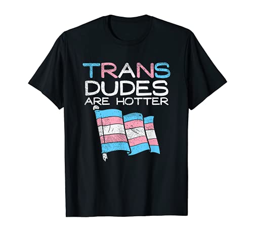 Trans Dudes Son Regalo Transexual Más Caliente Para Transexual Camiseta