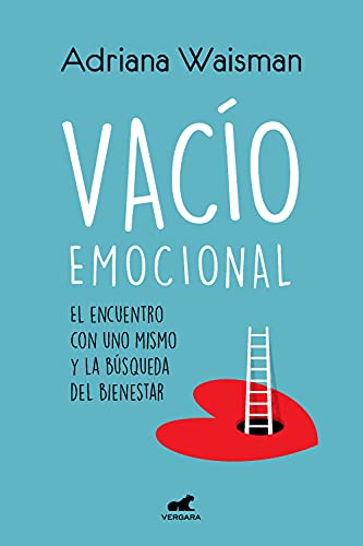 Vacío emocional: El encuentro con uno mismo y la búsqueda del bienestar