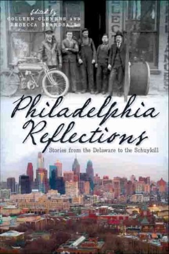 By Clemens, Colleen Lutz Philadelphia Reflections: Stories from the Delaware to the Schuylkill (American Chronicles) Paperback - September 2011