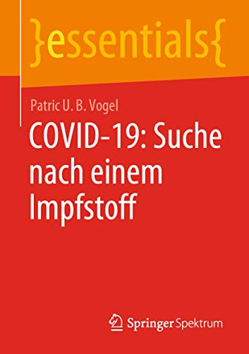 COVID-19: Suche nach einem Impfstoff (essentials) (German Edition)