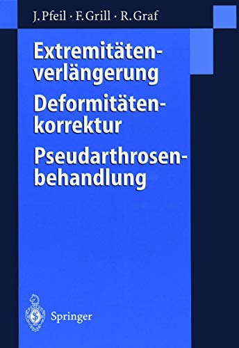 Extremitätenverlängerung, Deformitätenkorrektur, Pseudarthrosenbehandlung