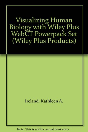 WITH Wiley Plus WebCT Powerpack (Visualizing Human Biology)