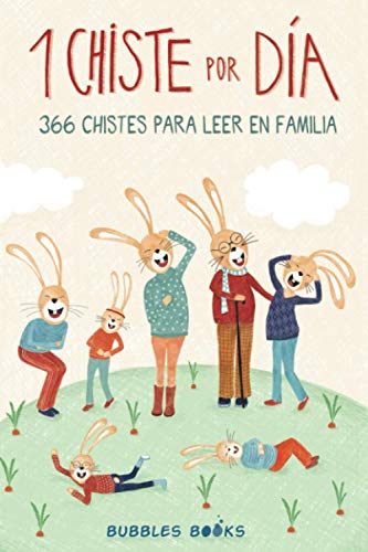 1 Chiste por día - 366 chistes para leer en familia: Chistes infantiles de humor apto para niños y niñas. Divertidos y fáciles de entender para echar ... (Un día sin una sonrisa es un día perdido)