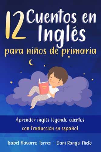 12 Cuentos en inglés para niños de primaria: aprender inglés leyendo cuentos con traducción en español