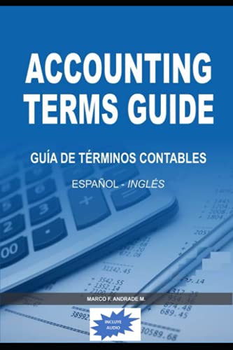 ACCOUNTING TERMS GUIDE: Guía de Términos Contables - Español / Inglés