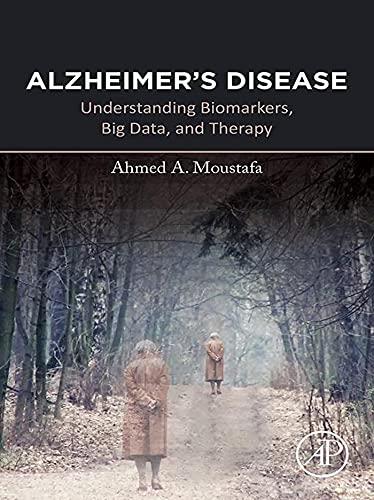 Alzheimer's Disease: Understanding Biomarkers, Big Data, and Therapy (English Edition)