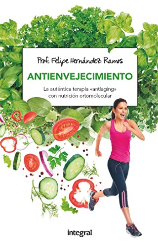 Antienvejecimiento: La auténtica terapia “antiaging” con nutrición ortomolecular (ALIMENTACIÓN)