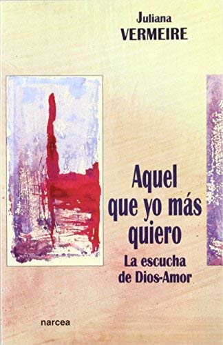 Aquel que yo más quiero by Juliana Vermeire (1998-01-01)