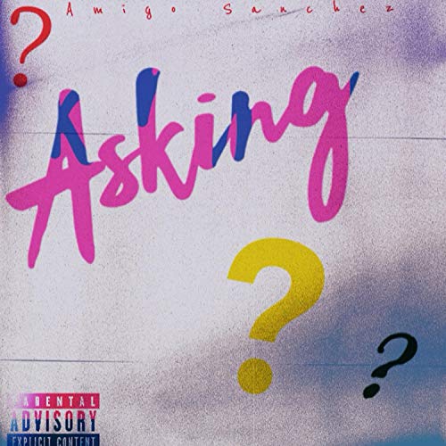 Askin' [Explicit]