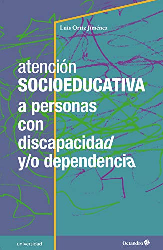 Atención socioeducativa a personas con discapacidad y/o dependencia (Universidad)