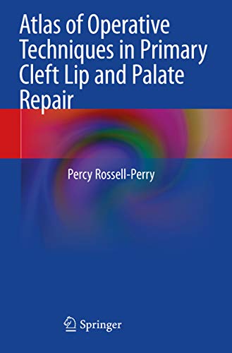 Atlas of Operative Techniques in Primary Cleft Lip and Palate Repair (English Edition)