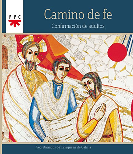 Camino De Fe. Confirmación De Adultos (Catequesis Galicia)