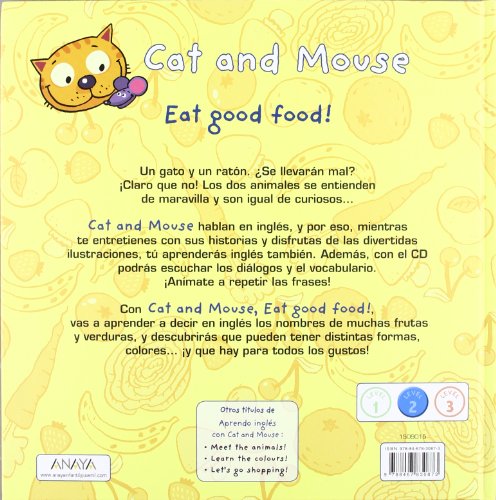 Cat and Mouse: Eat good food! (Cat And Mouse (anaya))