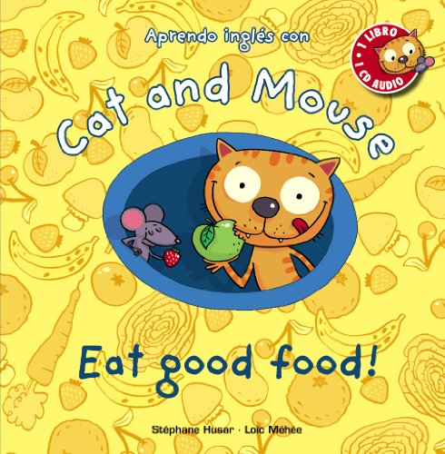 Cat and Mouse: Eat good food! (Cat And Mouse (anaya))