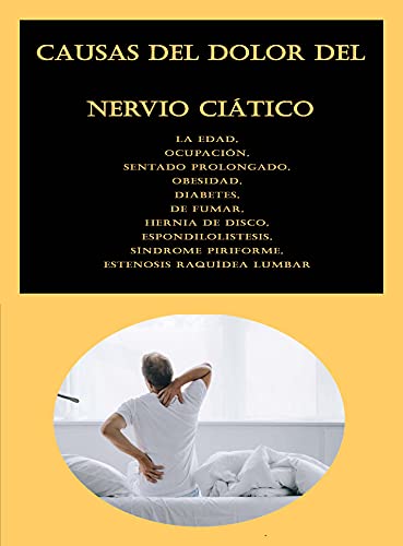 Causas del dolor del nervio ciático: La edad, Ocupación, Sentado prolongado, Obesidad, Diabetes, De fumar, Hernia de disco, Espondilolistesis, Síndrome piriforme, Estenosis raquídea lumbar