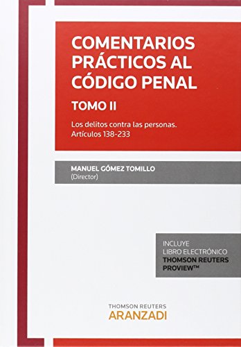 Comentarios prácticos al Código Penal. Tomo II: Los delitos contra las personas. Artículos 138-233 (Especial)