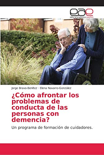 ¿Cómo afrontar los problemas de conducta de las personas con demencia?