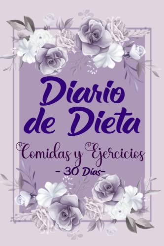 Diario de Dieta. Comidas y Ejercicios 30 Días: Mi agenda de adelgazamiento & fitness. Planificador alimentos y entrenamiento de 4 semanas para mujeres ... la pérdida peso, 64 páginas para completar.