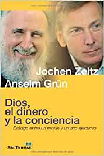 Dios. El Dinero y La Conciencia: Diálogo entre un monje y un alto ejecutivo: 124 (Servidores y Testigos)