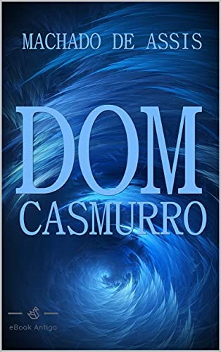 Dom Casmurro (Portuguese Edition)