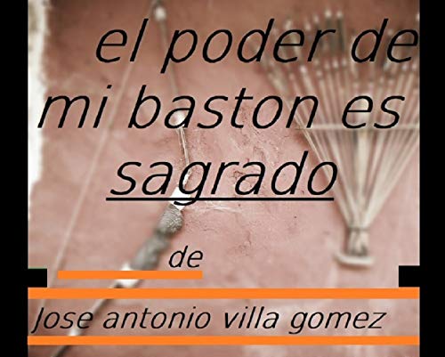 EL PODER DE MI BASTON ES SAGRADO