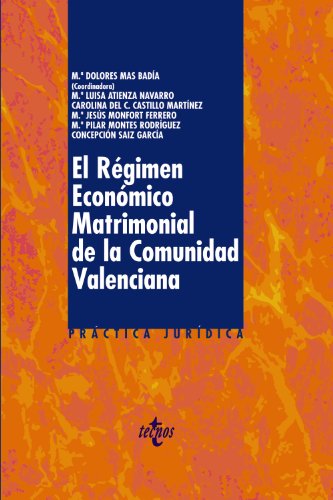 El Régimen Económico Matrimonial en la Comunidad Valenciana (Derecho - Práctica Jurídica)