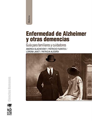 Enfermedad de Alzheimer y otras demencias: Guía para familiares y cuidadores