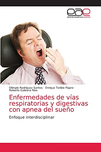 Enfermedades de vías respiratorias y digestivas con apnea del sueño: Enfoque interdisciplinar