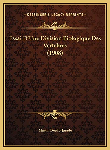 Essai D'Une Division Biologique Des Vertebres (1908)