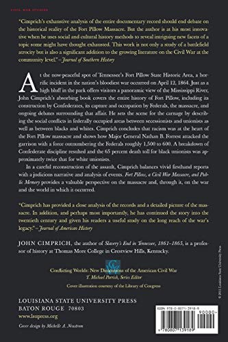 Fort Pillow, a Civil War Massacre, and Public Memory: Civil War Battlefields and Historic Sites Recaptured (Conflicting Worlds: New Dimensions of the American Civil War)