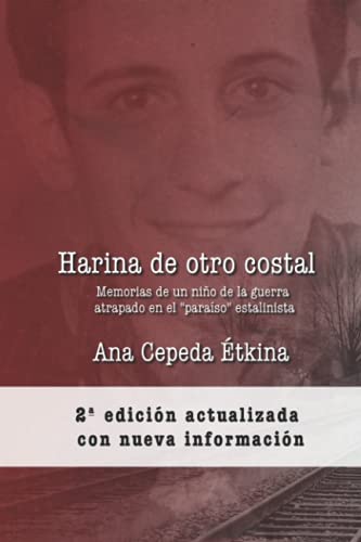 Harina de otro costal: Memorias de un niño de la guerra en el "paraíso" estalinista