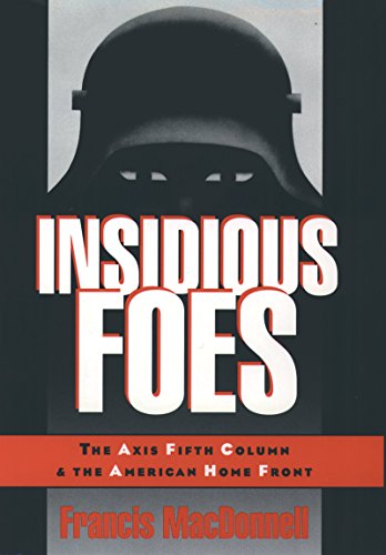 Insidious Foes: The Axis Fifth Column and the American Home Front (English Edition)