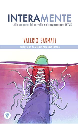 InteraMente: Alla scoperta del cervello nel recupero post ictus (Italian Edition)