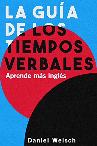 La Guía de los Tiempos Verbales – Aprende más inglés