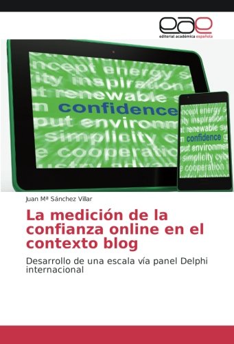 La medición de la confianza online en el contexto blog: Desarrollo de una escala vía panel Delphi internacional