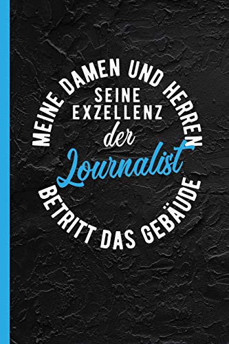 Meine Damen und Herren seine Exzellenz der Journalist betritt das Gebäude: Notizbuch, Journal oder Tagebuch für Beruf - liniert m. Überschrift